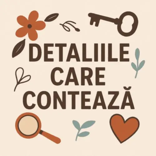 Detaliile Care Conteaza